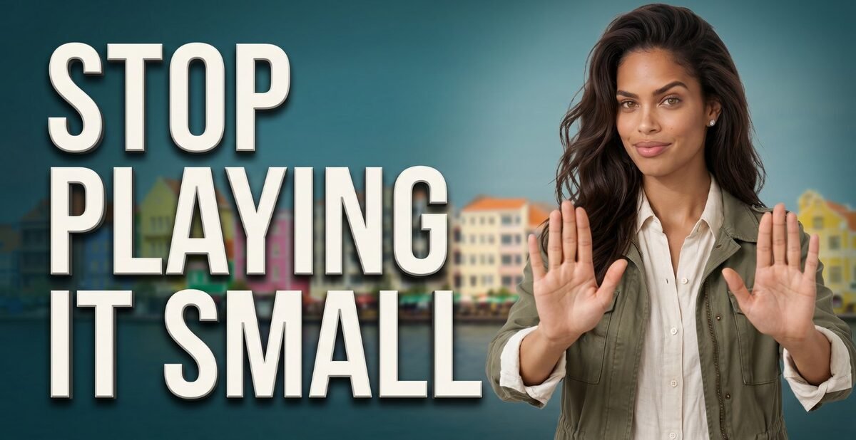 Stop Playing It Small
